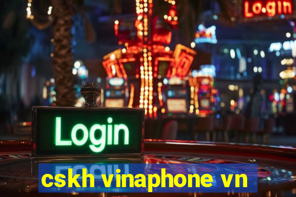 cskh vinaphone vn