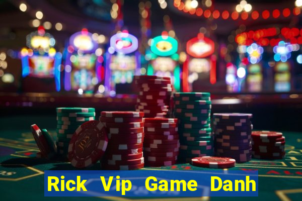 Rick Vip Game Danh Bai 3C