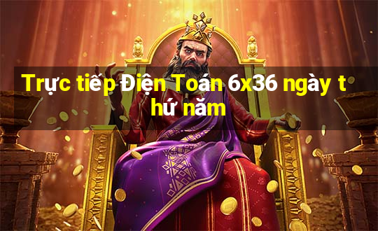 Trực tiếp Điện Toán 6x36 ngày thứ năm