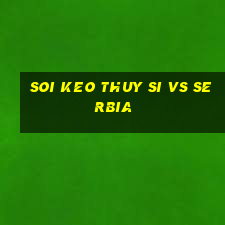 soi keo thuy si vs serbia