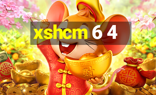 xshcm 6 4