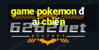 game pokemon đại chiến