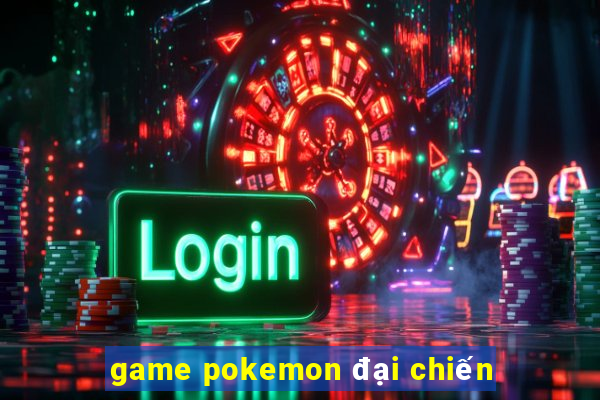 game pokemon đại chiến