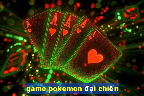 game pokemon đại chiến