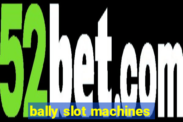 bally slot machines