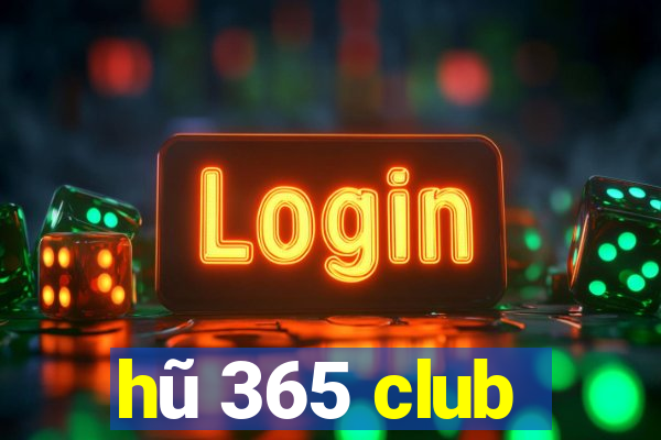 hũ 365 club