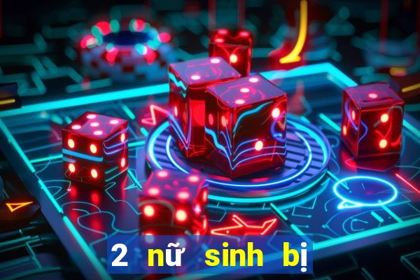 2 nữ sinh bị xâm hại