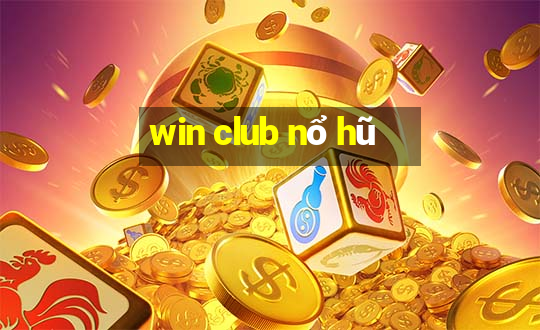 win club nổ hũ