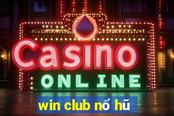 win club nổ hũ