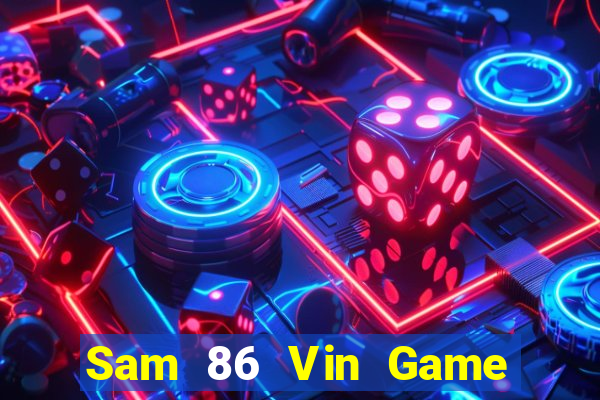 Sam 86 Vin Game Bài 247 Club