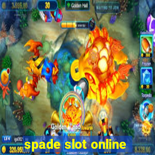 spade slot online