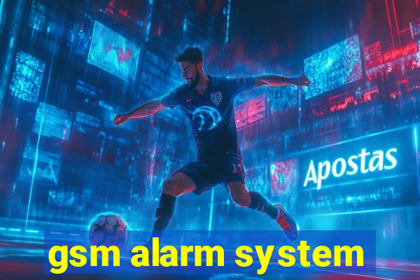 gsm alarm system