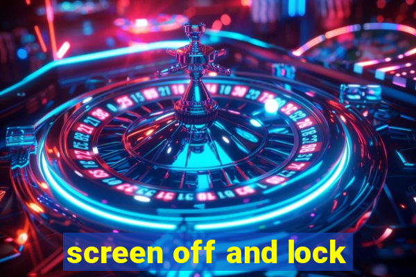 screen off and lock