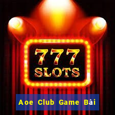 Aoe Club Game Bài Trên Máy Tính