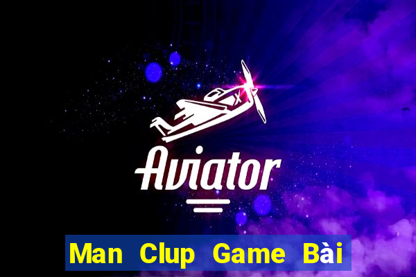 Man Clup Game Bài Slot Đổi Thưởng