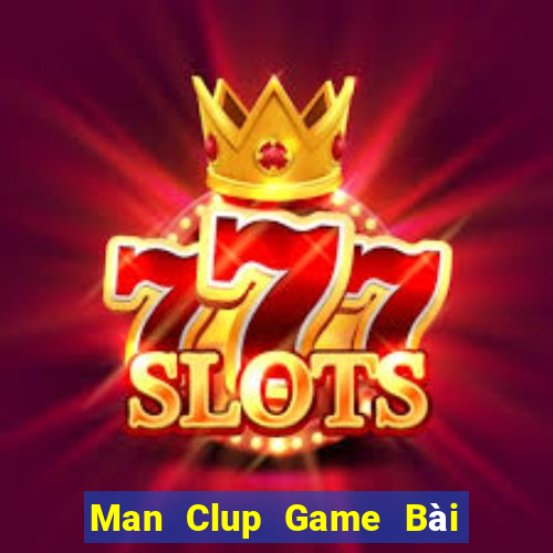 Man Clup Game Bài Slot Đổi Thưởng