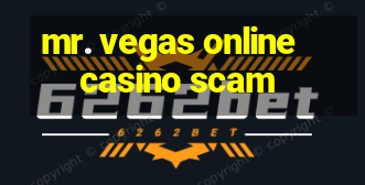 mr. vegas online casino scam