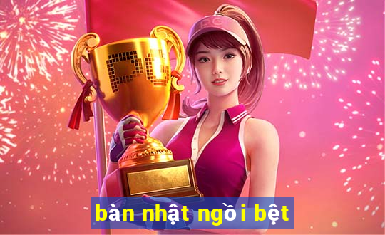 bàn nhật ngồi bệt