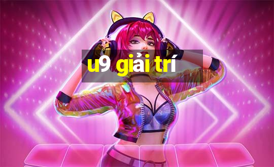 u9 giải trí