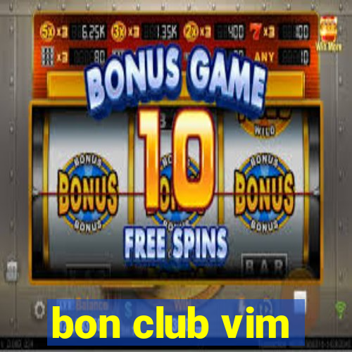 bon club vim