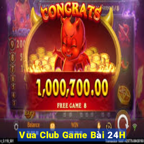 Vua Club Game Bài 24H