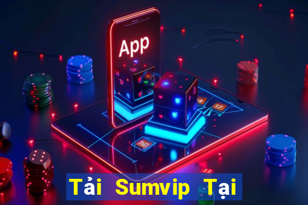 Tải Sumvip Tại Game Bài Đổi The