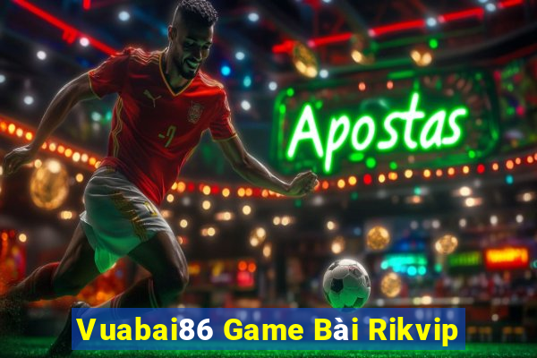 Vuabai86 Game Bài Rikvip