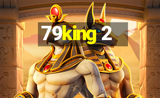 79king 2