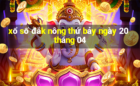 xổ số đắk nông thứ bảy ngày 20 tháng 04