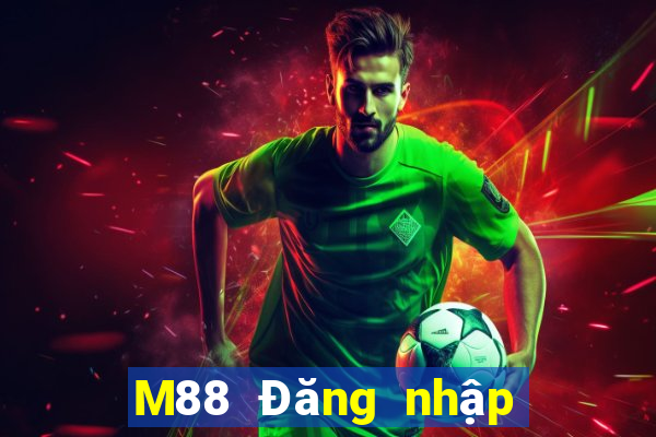 M88 Đăng nhập hàng đầu