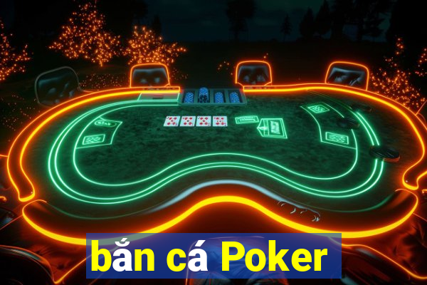 bắn cá Poker