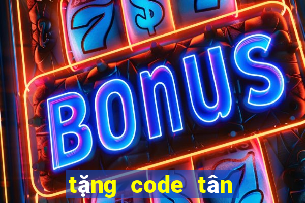 tặng code tân no hu