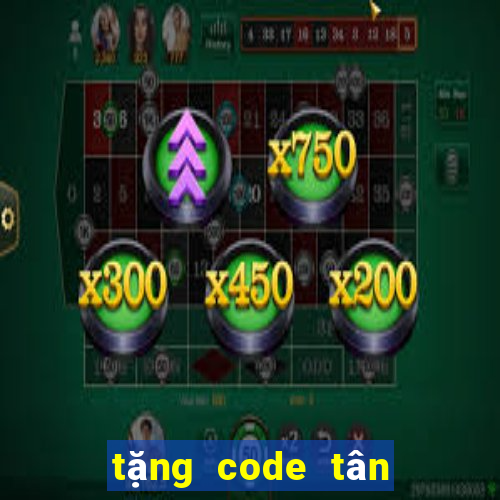 tặng code tân no hu