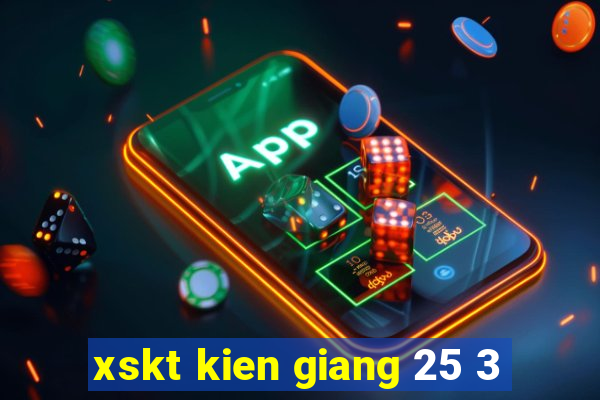 xskt kien giang 25 3