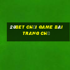 20bet Chơi game bài Trang chủ