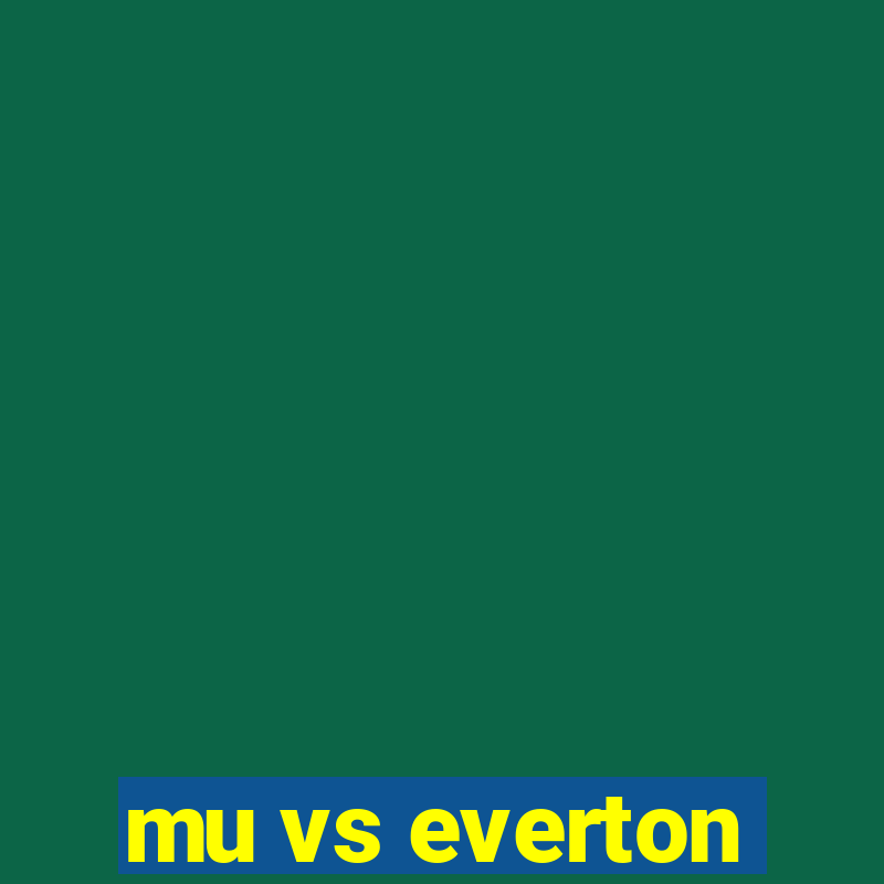 mu vs everton