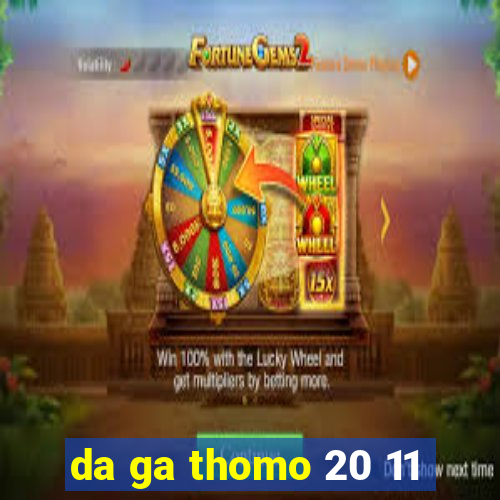 da ga thomo 20 11