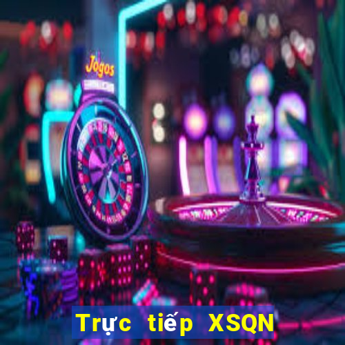 Trực tiếp XSQN ngày 9