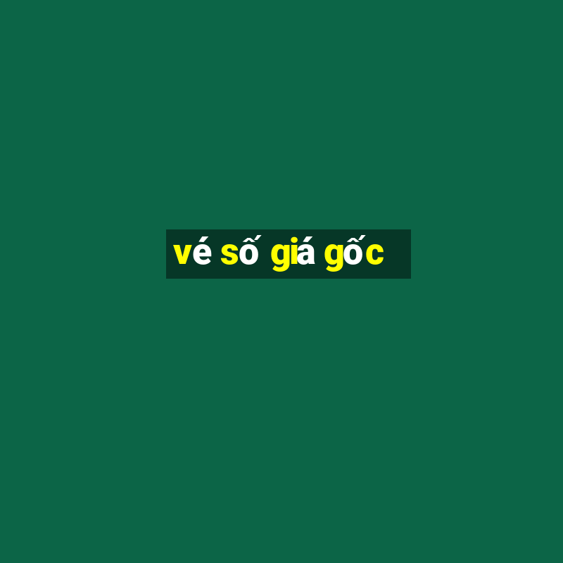 vé số giá gốc