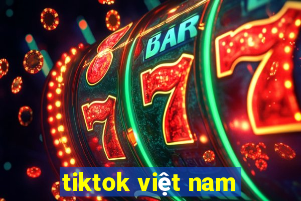 tiktok việt nam