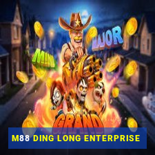 M88 DING LONG ENTERPRISE