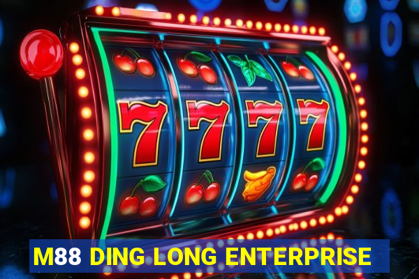 M88 DING LONG ENTERPRISE