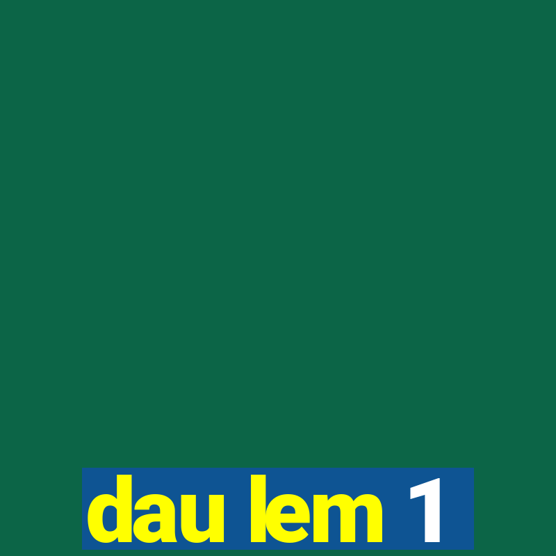 dau lem 1