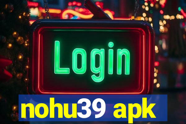 nohu39 apk