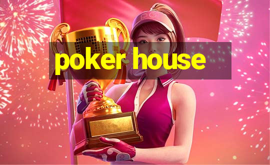 poker house