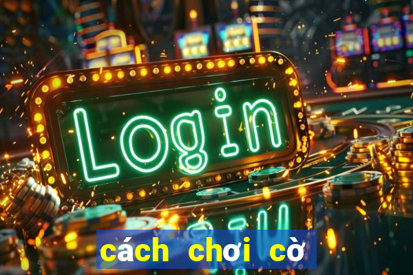 cách chơi cờ cá ngựa