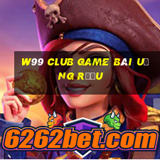 W99 Club Game Bài Uống Rượu