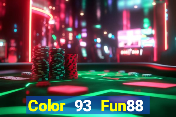 Color 93 Fun88 mới nhất