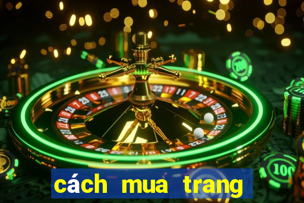 cách mua trang cá độ bóng đá