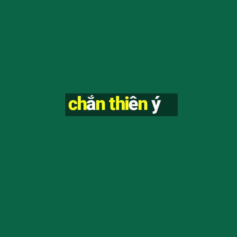 chắn thiên ý